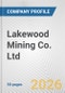 Lakewood Mining Co. Ltd. Fundamental Company Report Including Financial, SWOT, Competitors and Industry Analysis - Product Thumbnail Image