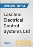 Lakshmi Electrical Control Systems Ltd Fundamental Company Report Including Financial, SWOT, Competitors and Industry Analysis- Product Image