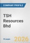 TSH Resources Bhd Fundamental Company Report Including Financial, SWOT, Competitors and Industry Analysis - Product Thumbnail Image