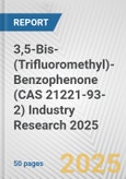 3,5-Bis-(Trifluoromethyl)-Benzophenone (CAS 21221-93-2) Industry Research 2025: Global and Regional Market Trends 2019-2024 and Forecast to 2029- Product Image