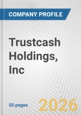 Trustcash Holdings, Inc. Fundamental Company Report Including Financial, SWOT, Competitors and Industry Analysis- Product Image