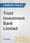 Trust Investment Bank Limited Fundamental Company Report Including Financial, SWOT, Competitors and Industry Analysis - Product Thumbnail Image