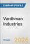 Vardhman Industries Fundamental Company Report Including Financial, SWOT, Competitors and Industry Analysis - Product Thumbnail Image