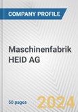 Maschinenfabrik HEID AG Fundamental Company Report Including Financial, SWOT, Competitors and Industry Analysis- Product Image