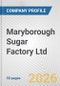 Maryborough Sugar Factory Ltd. Fundamental Company Report Including Financial, SWOT, Competitors and Industry Analysis - Product Thumbnail Image