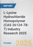 L-Lysine Hydrochloride Homopolymer (CAS 26124-78-7) Industry Research 2025: Global and Regional Market Trends 2019-2024 and Forecast to 2029- Product Image
