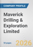 Maverick Drilling & Exploration Limited Fundamental Company Report Including Financial, SWOT, Competitors and Industry Analysis- Product Image