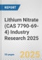 Lithium Nitrate (CAS 7790-69-4) Industry Research 2025: Global and Regional Market Trends 2019-2024 and Forecast to 2029 - Product Image