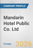 Mandarin Hotel Public Co. Ltd. Fundamental Company Report Including Financial, SWOT, Competitors and Industry Analysis- Product Image