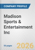 Madison Sports & Entertainment Inc. Fundamental Company Report Including Financial, SWOT, Competitors and Industry Analysis- Product Image