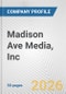 Madison Ave Media, Inc. Fundamental Company Report Including Financial, SWOT, Competitors and Industry Analysis - Product Thumbnail Image
