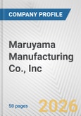 Maruyama Manufacturing Co., Inc. Fundamental Company Report Including Financial, SWOT, Competitors and Industry Analysis- Product Image