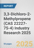 3,3-Dichloro-2-Methylpropene (CAS 22227-75-4) Industry Research 2025: Global and Regional Market Trends 2019-2024 and Forecast to 2029- Product Image