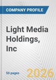 Light Media Holdings, Inc. Fundamental Company Report Including Financial, SWOT, Competitors and Industry Analysis- Product Image
