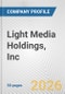 Light Media Holdings, Inc. Fundamental Company Report Including Financial, SWOT, Competitors and Industry Analysis - Product Thumbnail Image