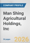 Man Shing Agricultural Holdings, Inc. Fundamental Company Report Including Financial, SWOT, Competitors and Industry Analysis- Product Image