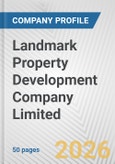 Landmark Property Development Company Limited Fundamental Company Report Including Financial, SWOT, Competitors and Industry Analysis- Product Image