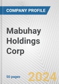 Mabuhay Holdings Corp. Fundamental Company Report Including Financial, SWOT, Competitors and Industry Analysis- Product Image