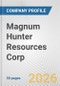 Magnum Hunter Resources Corp. Fundamental Company Report Including Financial, SWOT, Competitors and Industry Analysis - Product Thumbnail Image
