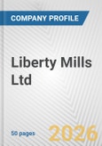 Liberty Mills Ltd. Fundamental Company Report Including Financial, SWOT, Competitors and Industry Analysis- Product Image