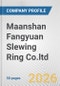 Maanshan Fangyuan Slewing Ring Co.ltd Fundamental Company Report Including Financial, SWOT, Competitors and Industry Analysis - Product Thumbnail Image