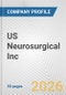 US Neurosurgical Inc. Fundamental Company Report Including Financial, SWOT, Competitors and Industry Analysis - Product Thumbnail Image