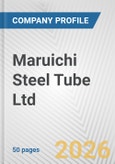 Maruichi Steel Tube Ltd. Fundamental Company Report Including Financial, SWOT, Competitors and Industry Analysis- Product Image