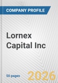 Lornex Capital Inc. Fundamental Company Report Including Financial, SWOT, Competitors and Industry Analysis- Product Image