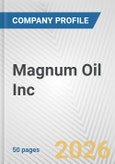 Magnum Oil Inc Fundamental Company Report Including Financial, SWOT, Competitors and Industry Analysis- Product Image