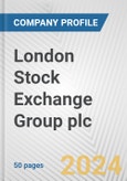 London Stock Exchange Group plc Fundamental Company Report Including Financial, SWOT, Competitors and Industry Analysis- Product Image