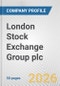 London Stock Exchange Group plc Fundamental Company Report Including Financial, SWOT, Competitors and Industry Analysis - Product Thumbnail Image