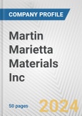 Martin Marietta Materials Inc. Fundamental Company Report Including Financial, SWOT, Competitors and Industry Analysis- Product Image