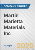 Martin Marietta Materials Inc. Fundamental Company Report Including Financial, SWOT, Competitors and Industry Analysis- Product Image