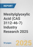 Mesitylglyoxylic Acid (CAS 3112-46-7) Industry Research 2025: Global and Regional Market Trends 2019-2024 and Forecast to 2029- Product Image