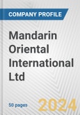 Mandarin Oriental International Ltd. Fundamental Company Report Including Financial, SWOT, Competitors and Industry Analysis- Product Image
