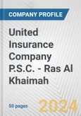 United Insurance Company P.S.C. - Ras Al Khaimah Fundamental Company Report Including Financial, SWOT, Competitors and Industry Analysis- Product Image