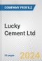 Lucky Cement Ltd. Fundamental Company Report Including Financial, SWOT, Competitors and Industry Analysis - Product Thumbnail Image