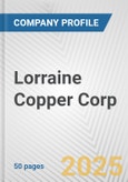 Lorraine Copper Corp. Fundamental Company Report Including Financial, SWOT, Competitors and Industry Analysis- Product Image