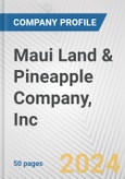 Maui Land & Pineapple Company, Inc. Fundamental Company Report Including Financial, SWOT, Competitors and Industry Analysis- Product Image