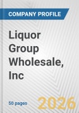 Liquor Group Wholesale, Inc. Fundamental Company Report Including Financial, SWOT, Competitors and Industry Analysis- Product Image