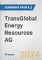 TransGlobal Energy Resources AG Fundamental Company Report Including Financial, SWOT, Competitors and Industry Analysis - Product Thumbnail Image
