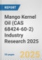 Mango Kernel Oil (CAS 68424-60-2) Industry Research 2025: Global and Regional Market Trends 2019-2024 and Forecast to 2029 - Product Image