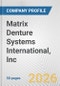Matrix Denture Systems International, Inc Fundamental Company Report Including Financial, SWOT, Competitors and Industry Analysis - Product Thumbnail Image