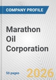 Marathon Oil Corporation Fundamental Company Report Including Financial, SWOT, Competitors and Industry Analysis- Product Image