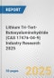 Lithium Tri-Tert-Butoxyaluminohydride (CAS 17476-04-9) Industry Research 2025: Global and Regional Market Trends 2019-2024 and Forecast to 2029 - Product Image