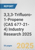 3,3,3-Trifluoro-1-Propene (CAS 677-21-4) Industry Research 2025: Global and Regional Market Trends 2019-2024 and Forecast to 2029- Product Image