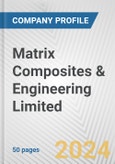 Matrix Composites & Engineering Limited Fundamental Company Report Including Financial, SWOT, Competitors and Industry Analysis- Product Image