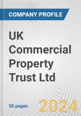 UK Commercial Property Trust Ltd. Fundamental Company Report Including Financial, SWOT, Competitors and Industry Analysis- Product Image