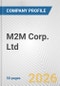 M2M Corp. Ltd. Fundamental Company Report Including Financial, SWOT, Competitors and Industry Analysis - Product Thumbnail Image