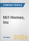 M/I Homes, Inc. Fundamental Company Report Including Financial, SWOT, Competitors and Industry Analysis - Product Thumbnail Image